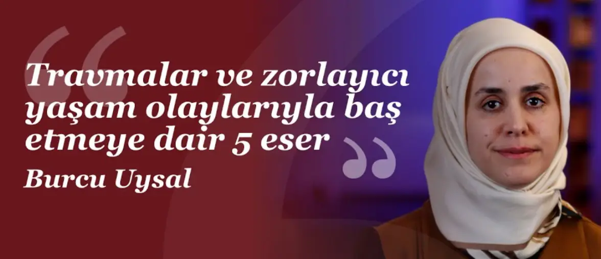 YouTube / Tırnak İçinde: Travmalar ve zorlayıcı yaşam olaylarıyla baş etmeye dair 5 eser